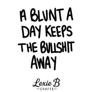 Blunt Vinyl Decal Funny stoner Quote Sticker Car Window Laptop Decal 3.5 inch